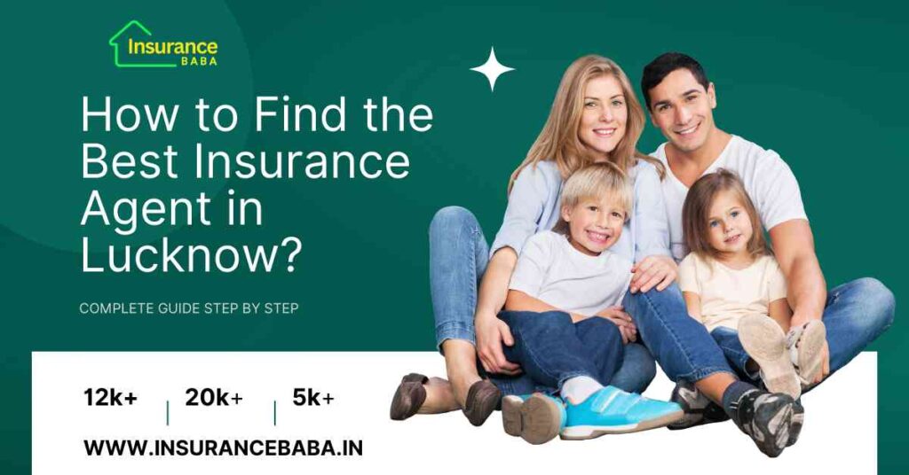 This image is about - How to find best insurance agent in Lucknow - Complete Guide step by step