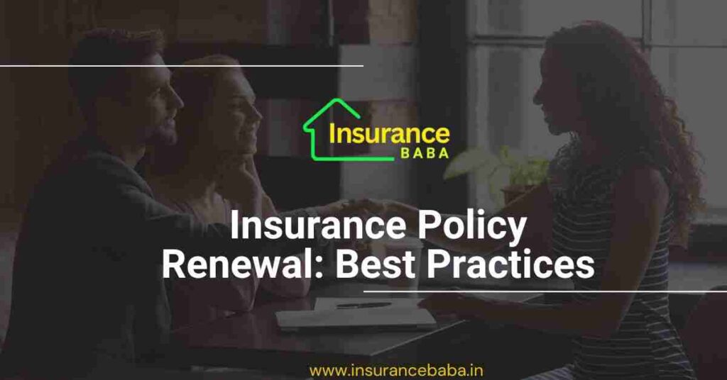 This image is about Insurance Policy Renewal: Best Practices