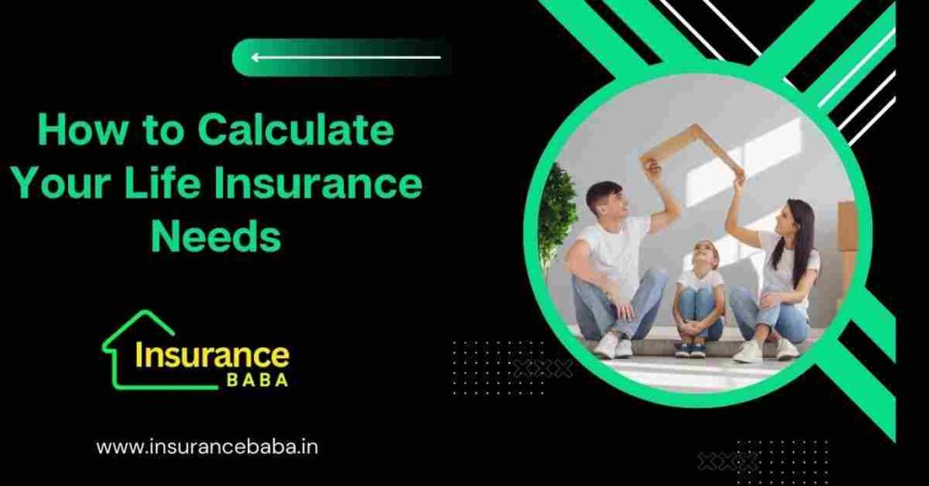 This image is about How to Calculate Your Life Insurance Needs