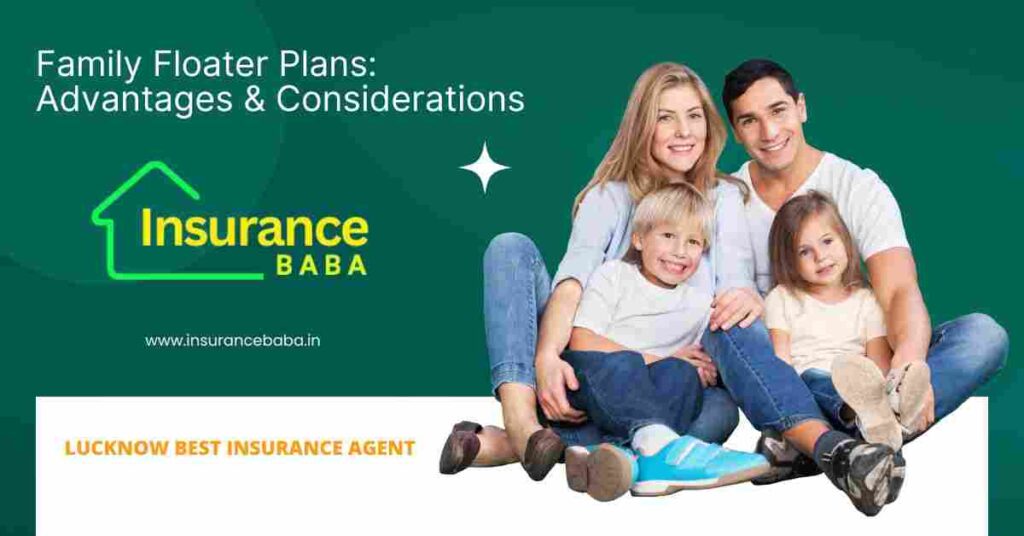 This image is about Family Floater Plans: Advantages and Considerations