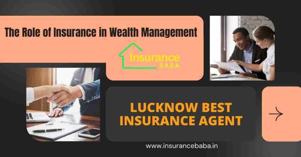 This image is about The Role of Insurance in Wealth Management