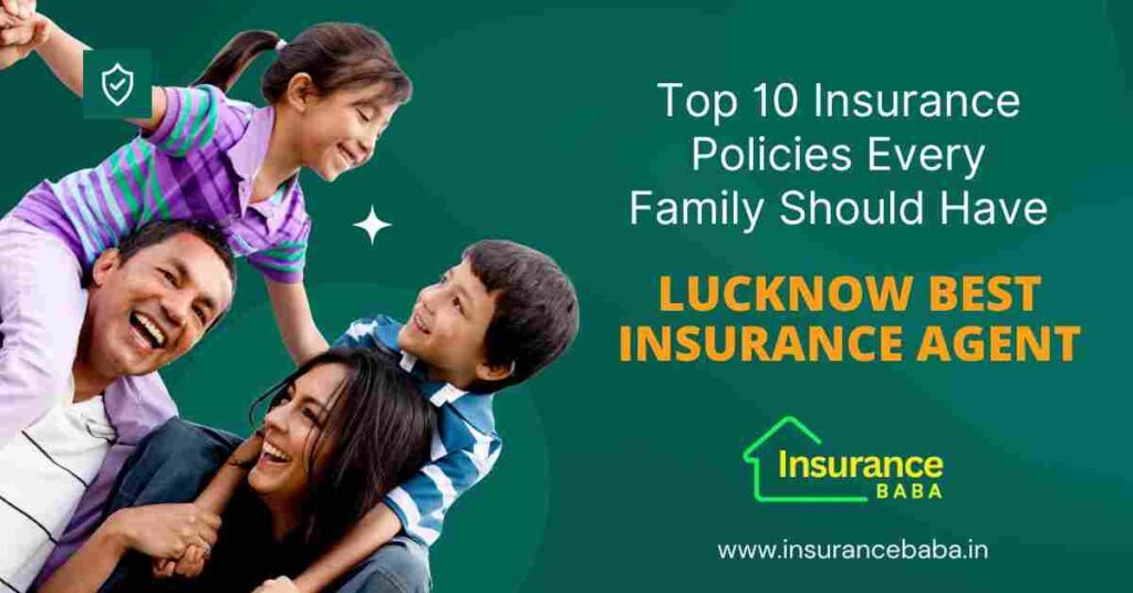 This image is about Top 10 Insurance Policies Every Family Should Have