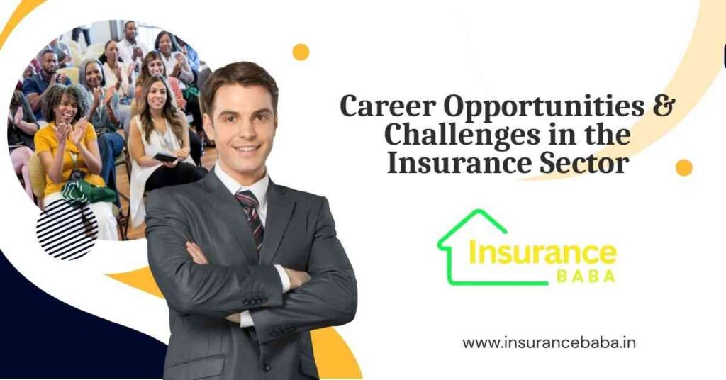 This image ia about Career Opportunities and Challenges in the Insurance Sector