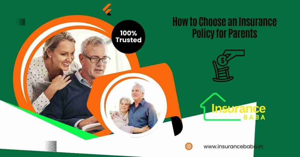 This image is about How to Choose an Insurance Policy for Parents