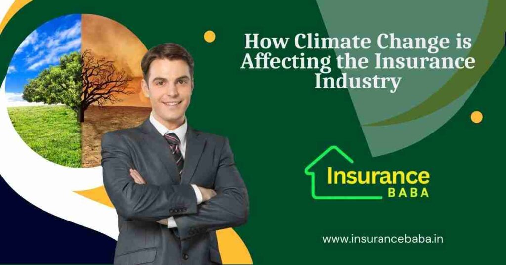 This image is about How Climate Change is Affecting the Insurance Industry